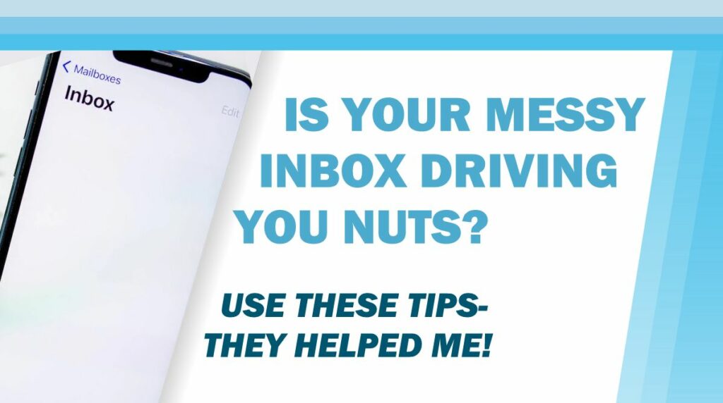 Is Your Messy Inbox Driving You Nuts? Use These Tips — They Helped Me!