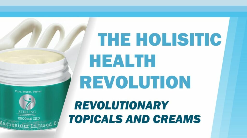 The Holistic Health Revolution  Revolutionary Topicals and Creams